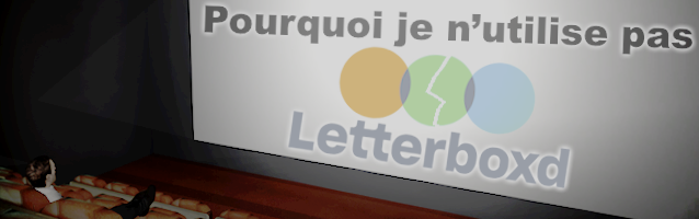 Pourquoi je n’utilise pas Letterboxd ?