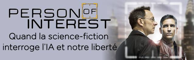 Person of Interest : quand la science-fiction interroge l’IA et notre liberté